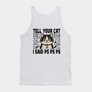 Tell Your Cat i Said PS PS PS Tank Top